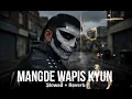 Mangda wapis kyun song (slowed and reverb)|Talwinder|NDS|Kidjaywest|🩶🩶🩶