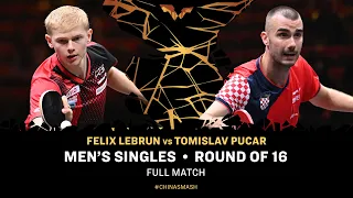 FULL MATCH | Felix Lebrun vs Tomislav Pucar | MS R16 | #ChinaSmash 2026