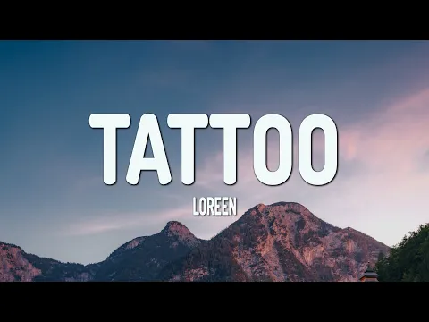 Download MP3 Loreen - Tattoo (Lyrics)