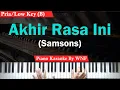 Download Lagu Samsons - Akhir Rasa Ini Piano Karaoke Low Key Pria + Chord