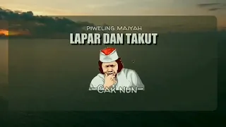 Download CAK NUN - Lapar dan Takut ~ Piweling Maiyah (Reupload) atas dasar rindu diupload Maiyah Nuswantara MP3