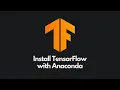TensorFlow Tutorial 0 Installing TensorFlow with Anaconda
