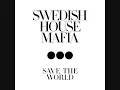 Swedish House Mafia feat. John Martin - Save The World (Radio Edit)