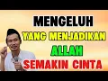Lagu Ngaji Gus Baha - Mengeluh yang menjadikan Allah SWT semakin cinta