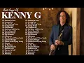 Lagu Best Songs Of Kenny G Best Collection - Kenny G Greatest Hits Full Album
