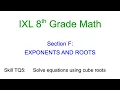 IXL F 23 8th Grade Math Solve equations using cube roots TQ5