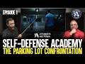 Self-Defense Academy Ep 1 The Parking Lot Confrontation
