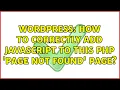 Wordpress How to correctly add Javascript to this PHP Page Not Found Page