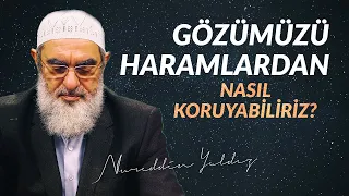 Gözümüzü haramlardan nasıl koruyabiliriz?