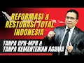 Download Lagu REFORMASI \u0026 RESTORASI TOTAL INDONESIA TANPA DPR-MPR DAN TANPA KEMENTERIAN AGAMA, MUNGKIN KAH !?