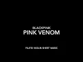 Download Lagu BLACKPINK - PINK VENOM - FLUTE/ VIOLIN SHEET MUSIC