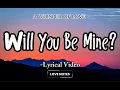 Download Lagu Will You Be Mine?🫶Romantic Ballad Song 🎵 Original Lyrical Video|Love Notes