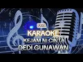 Download Lagu KEJAM NI CINTA - KARAOKE TAPSEL || DEDI GUNAWAN
