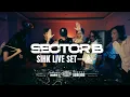 SECTOR B - SIHK LIVE SET