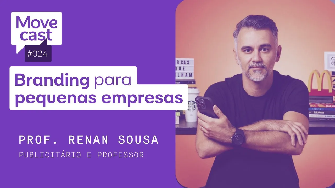 Branding para Pequenas Empresas: Como se destacar sem gastar muito - c/ Renan Sousa | Movecast 024