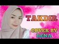 Download Lagu Takdir - Nais Larasati [COVER BY RENA]