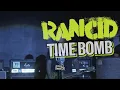 RANCID - TIME BOMB LIVE -  IT'S NOT DEAD FESTIVAL, 2017 - 4K - LYRICS