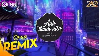 Download Anh Thanh Niên (Ciray Remix) - HuyR | Nhạc Trẻ Căng Cực Gây Nghiện Hay Nhất 2020 MP3