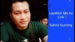 Download LUPAHON MA AU -Lirik || Cover by Sahrul Gurning MP3