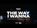Max McNown - The Way I Wanna (Official Music Video)