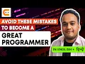 Avoid These Mistakes To Become A Great Programmer Mistakes To Avoid As A Programmer Coding Ninjas