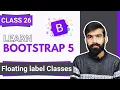 Bootstrap Tutorial Form Floating label Classes Bootstrap full course in Class 26