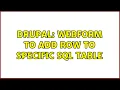 Drupal Webform to add row to specific sql table