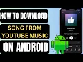 Download Lagu Hoe download je liedjes van YouTube Music op Android?