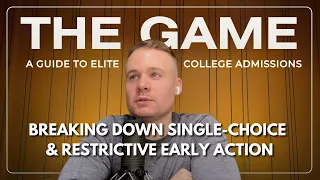 Breaking Down Single-Choice Restrictive EA S1E2 The Game A Guide to Elite College Admissions
