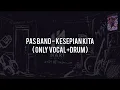 Pas Band - Kesepian Kita(ONLY VOCAL+DRUM)Chord+Lyric