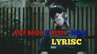 Download ASEP BALON feat RESOL - DADAS (official lirik) MP3