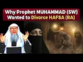 Lagu Why Prophet Muhammad Wanted to Divorce Hafsa | Untold Story - Sheikh Assim Al Hakeem