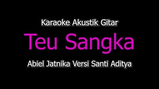 Download Karaoke Teu Sangka - Abiel Jatnika (Versi Akustik Gitar) Kangge Istri MP3