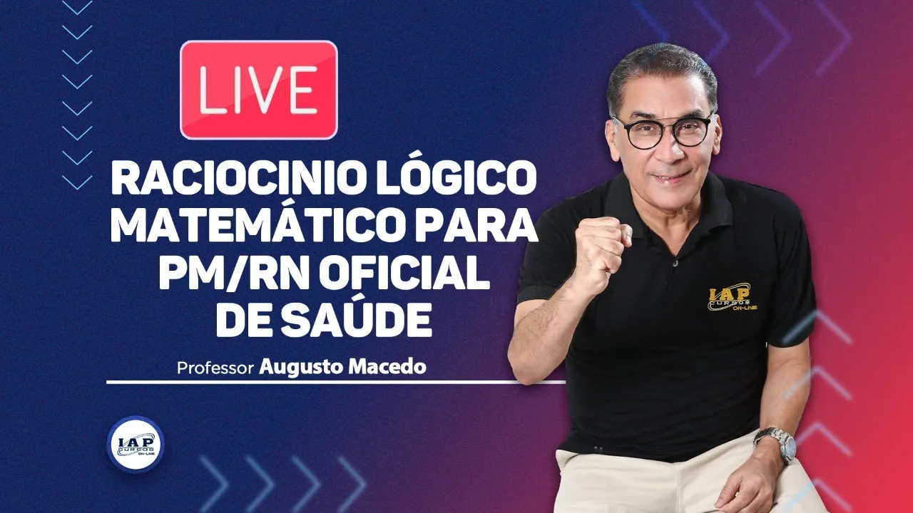 LIVE: RACIOCINIO LÓGICO MATEMATICO PARA PMRN OFICIAL DE SAÚDE