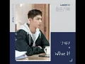 Kim Jae Hwan - What if  Record of Youth OST