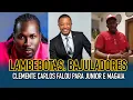 Lagu CLEMENTE CARLOS CHAMOU DJ JUNIOR E MAGAIA JUNIOR DE LAMBEBOTAS E BAJULADORES