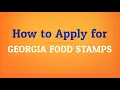 How to Apply for Georgia Food Stamps