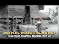 Download Lagu Dokumentasi Langka dan Bersejarah‼️ Sumatera Utara pada Masa Kolonial belanda 1920an‼️ #sejarah 