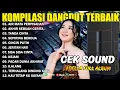 Download Lagu KOMPILASI DANGDUT TERBAIK - AIR MATA PERPISAHAN - AKHIR SEBUAH CERITA - ADELLA FULL ALBUM MP3