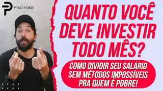 QUANTO VOCÊ DEVE INVESTIR TODO MÊS? (Métodos para Dividir seu Salário - Vídeo para quem É POBRE)