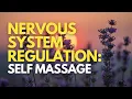 Nervous System Regulation Skill Self massage Develop mindfulness and self compassion