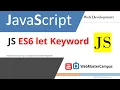 JavaScript ES6 Let Keyword