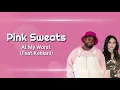 Download Lagu Pink Sweats - At My Worst (feat.Kehlani) | Lirik dan Terjemahan