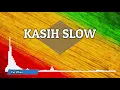 KASIH SLOW VERSI REGGAE