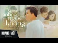 Download Lagu XEM ANH CÓ NGỐC KHÔNG - KHANG VIỆT | OFFICIAL MUSIC VIDEO