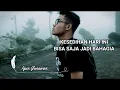 Download Lagu KESEDIHAN HARI INI BISA SAJA JADI BAHAGIA