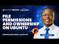 LESSON 62 Linux File Permissions Explained chmod chown Ubuntu Security Tutorial