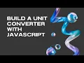 Build A Unit Converter Application With HTML CSS AND JAVASCRIPT