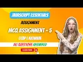 MCQ Assignment 5 JavaScript Essentials Assignment CCBP NxtWave