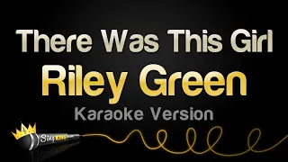Riley Green - There Was This Girl (Karaoke Version)
